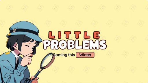 Little Problems: A Cozy Detective Game